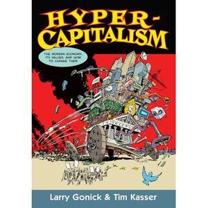 Hypercapitalism: The Modern Economy, Its Values, and How to Change Them -- Larry